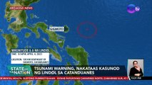 Tsunami warning, nakataas kasunod ng lindol sa Catanduanes | SONA