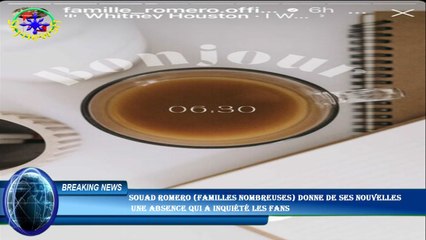 Souad Romero (Familles nombreuses) donne de ses nouvelles  une absence qui a inquiété les fans