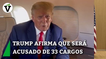 Trump afirma que este martes será acusado de 33 cargos