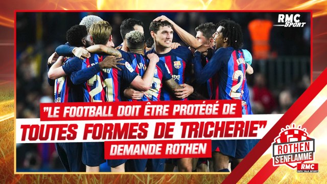 FC Barcelone : Le football doit être protégé de toutes formes de tricherie demande Rothen