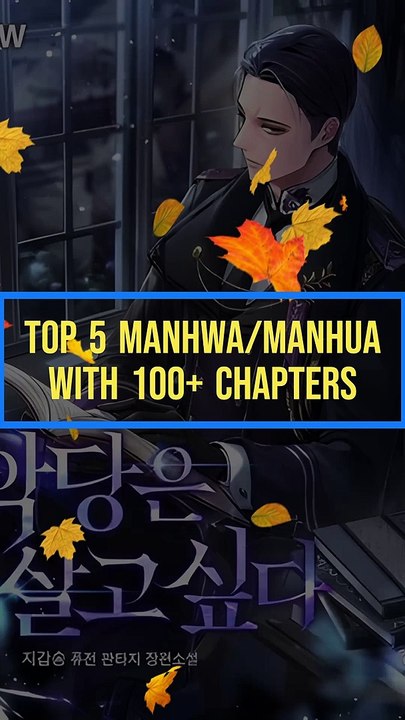 Top 5 Manhwa/Manhua with 100+ Chapters !