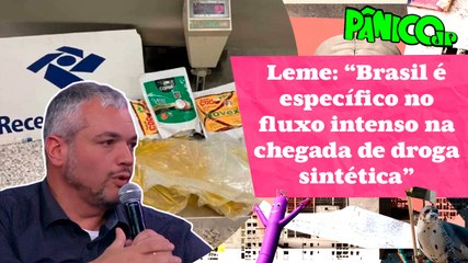 BRASIL É HUB DE COMÉRCIO DE DROGAS? ANDERSON LEME E DELEGADO DE MARCO ANALISAM
