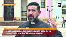 La misa central del Jueves Santo será en la reducción Jesuíticas de San Ignacio