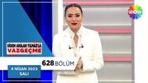 Didem Arslan Yılmaz'la Vazgeçme 628. Bölüm | 4 Nisan 2023