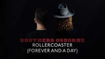 Brothers Osborne - Rollercoaster (Forever And A Day) (Audio)