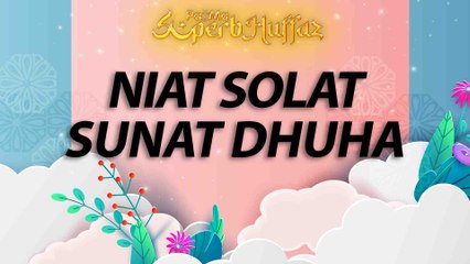Superb Hufaz - Niat Solat Sunat Dhuha | EP17