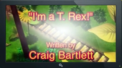Dinosaur train in English I'm a T Rex Ned the Quadruped