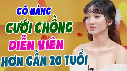 Cô bé cưới chồng HƠN GẦN 20 TUỔI và buổi đầu gặp mặt CỰC LẠ