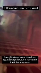 Şerefsizlerin saldırı anı böyle görüntülendi! Mescid-i Aksa'ya baskın!