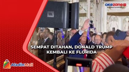 Sempat Ditahan, Mantan Presiden AS Donal Trump Kembali ke Florida