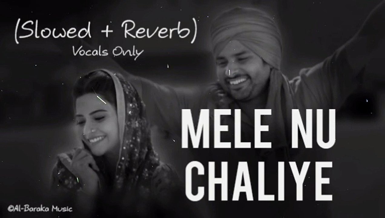 Mele Nu Challiye (Unplugged) Amrinder Gill (Slowed + Reverb)