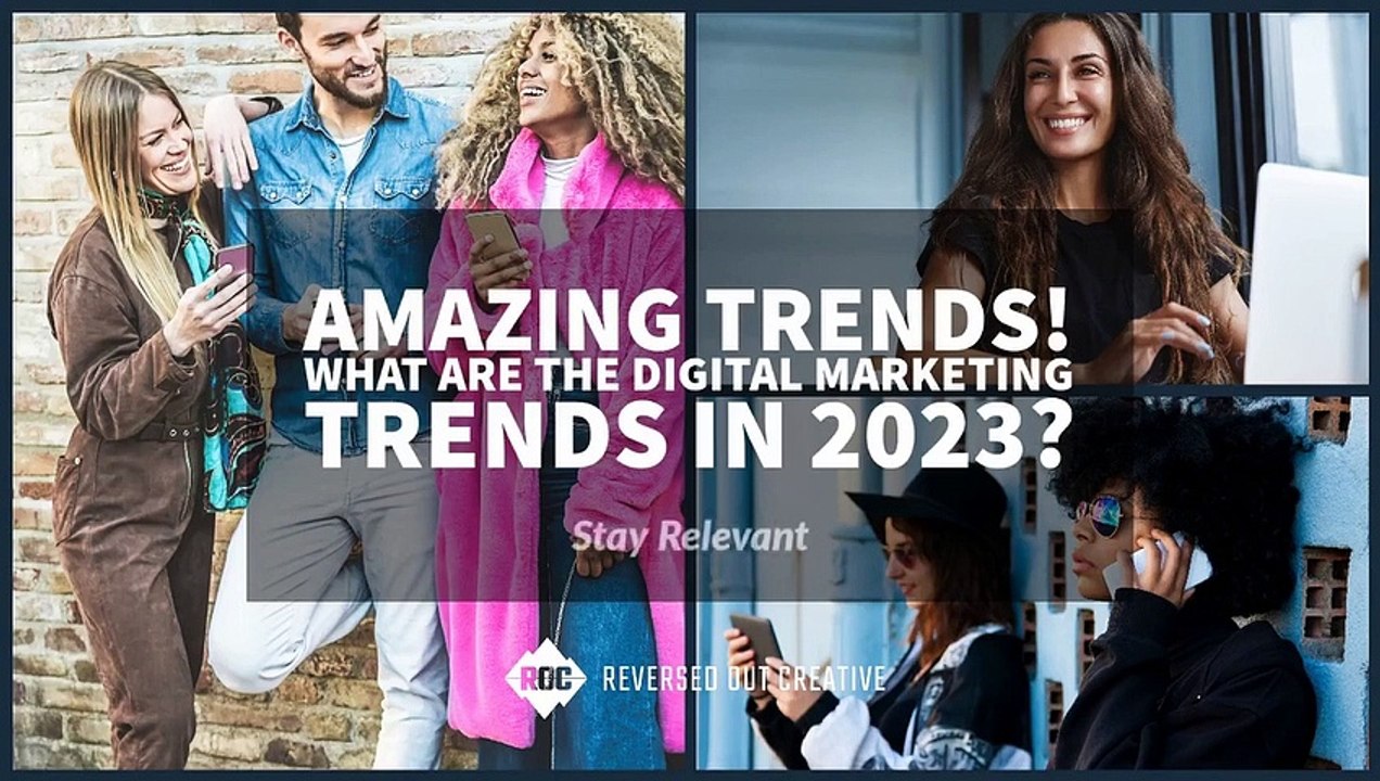 Amazing Trends! What are the digital marketing trends in 2023?