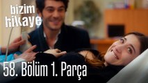 Bizim Hikaye 58. Bölüm 1. Parça