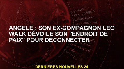 Angèle : Son ex-compagnon Léo Walk dévoile son "endroit de paix" pour déconnecter