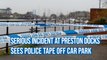 Preston Docks car park taped off by police