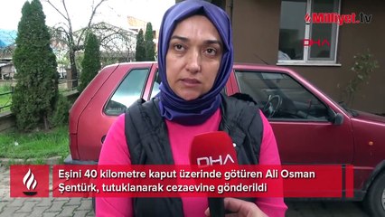 Eşini 40 kilometre kaput üzerinde götürüp 'Ben cani değilim' demişti! Yeni gelişme