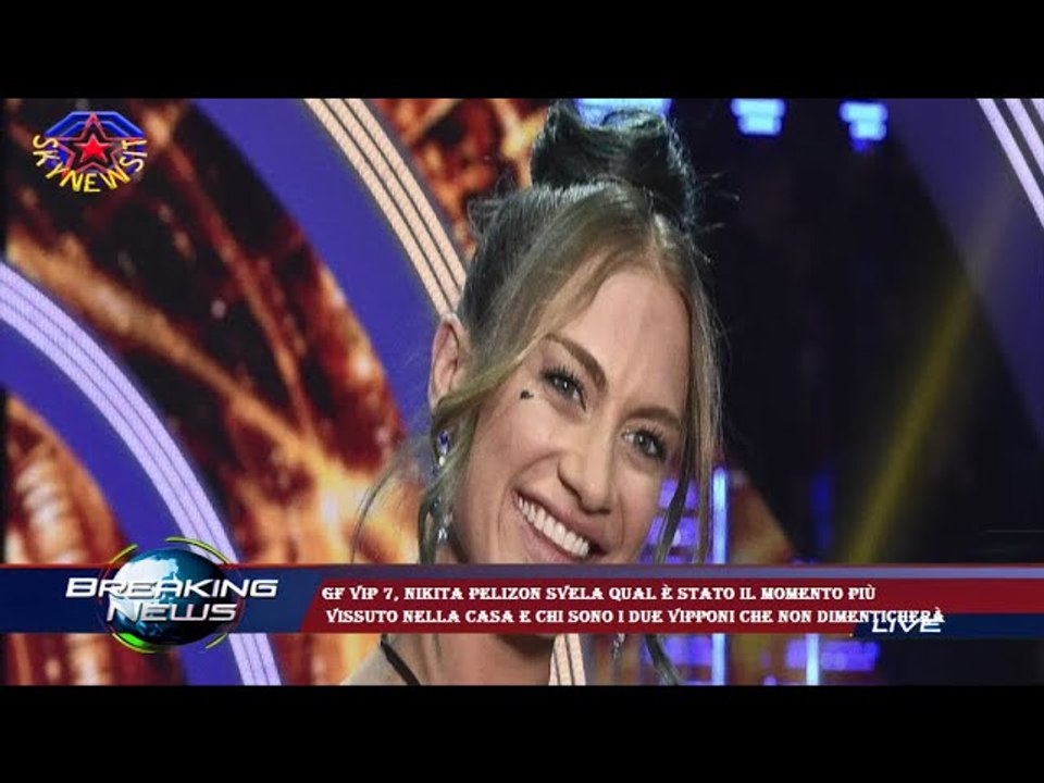 Gf Vip 7, Nikita Pelizon svela qual è stato il momento più  vissuto nella Casa e chi sono i due Vipp