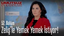 Zeliş'le yemek yemek istiyor! - Umutsuz Ev Kadınları 52  Bölüm