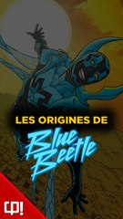 Les ORIGINES de BLUE BEETLE dans les comics !