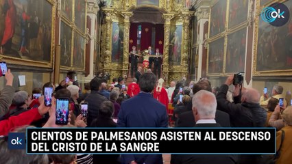 Cientos de palmesanos asisten al descenso del Cristo de la Sangre