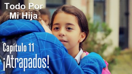Atrapada con las manos en la masa - Todo Por Mi Hija Capítulo 11