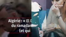 Algérie : « El Dama », la série du ramadan qui cartonne (et qui dérange)