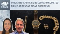 Bolsonaro deve depor à PF sobre presentes milionários; Luiz Felipe d'Avila e Amanda Klein analisam