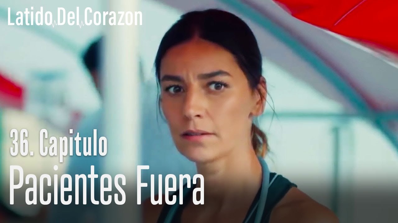 Pacientes fuera - Latido Del Corazon Capitulo 36
