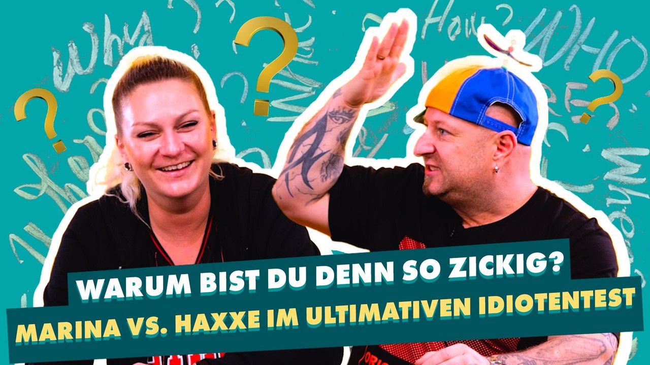 Marina vs. Haxxe im ultimativen Idiotentest