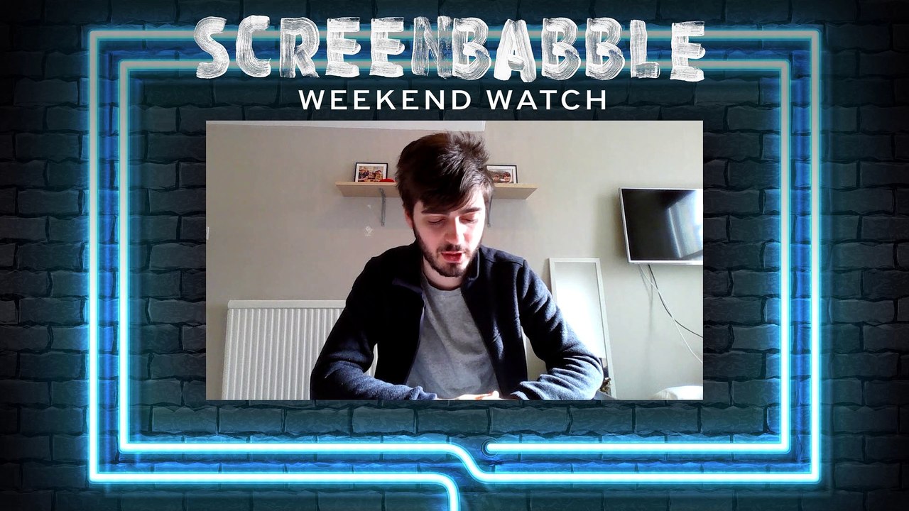 Weekend Screen Babble