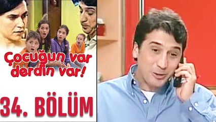 Çocuğun Var Derdin Var 34. Bölüm