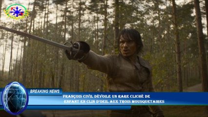 François Civil dévoile un rare cliché de  enfant en clin d'oeil aux Trois Mousquetaires