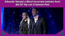 Edoardo Tavassi e Micol Incorvaia insieme fuori dal GF Vip con il famoso Post
