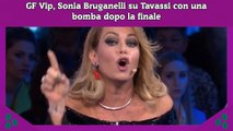 GF Vip, Sonia Bruganelli su Tavassi con una bomba dopo la finale