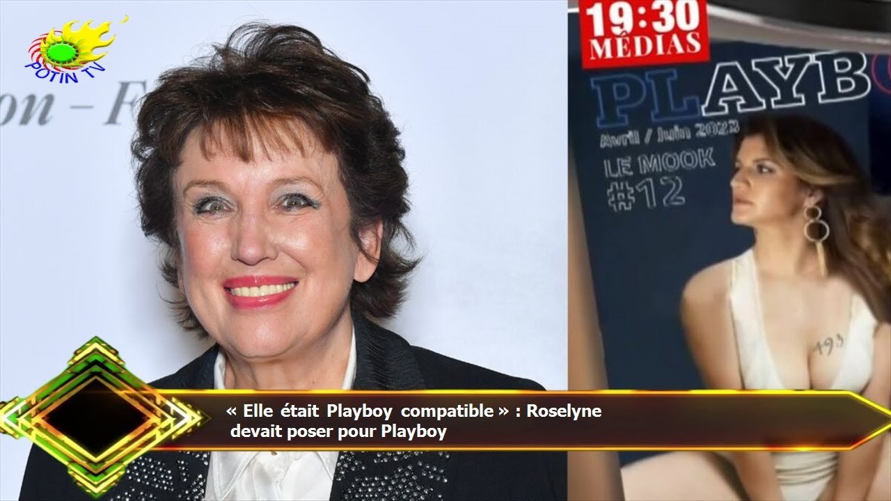 « Elle était Playboy compatible » : Roselyne  devait poser pour Playboy