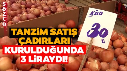 Tanzim Satış Çadırları Kurulduğunda 3 Lira Olan Soğan Fiyatının 5 Yıllık Değişimi!