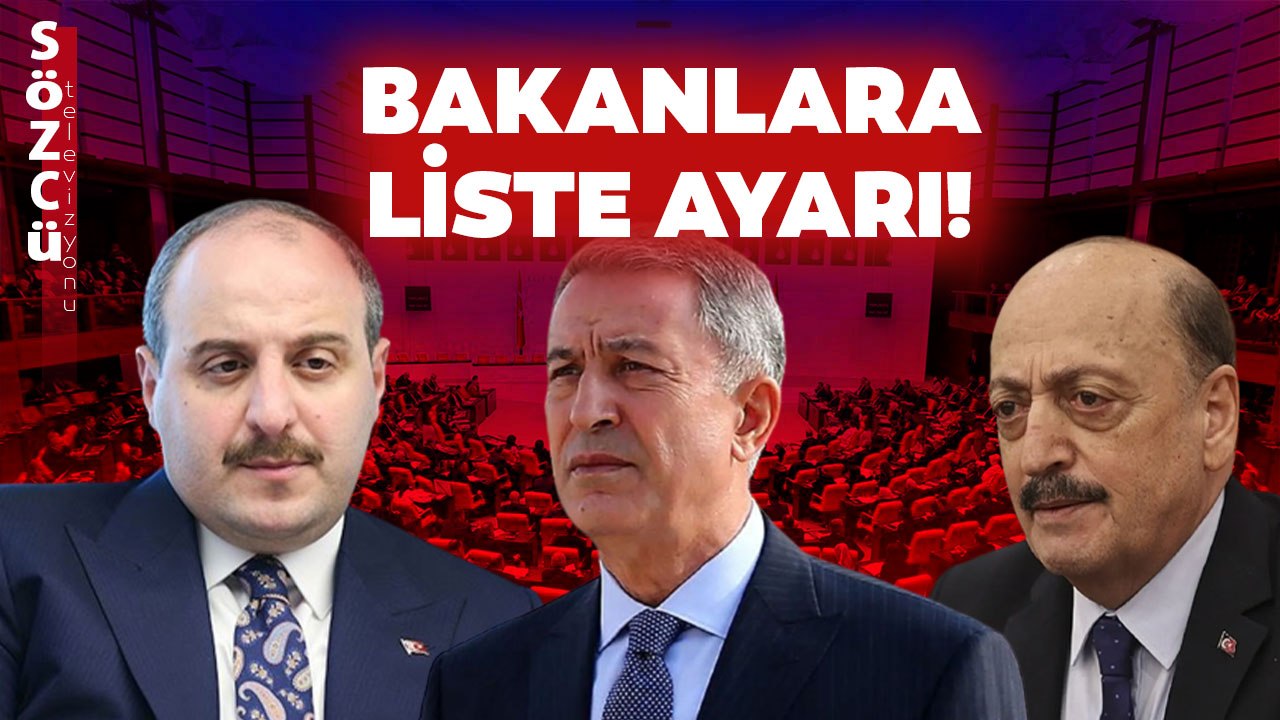 Bakanlara Liste Ayarı! Bakın Hangi Bakan Hangi İlden Aday Gösterilecek