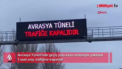 Avrasya Tüneli kaza nedeniyle araç geçişine kapatıldı