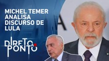 Temer: “Palavras no discurso de Lula não são de harmonia”