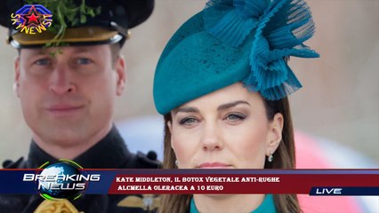Kate Middleton, il botox vegetale anti-rughe  Alcmella Oleracea a 10 euro