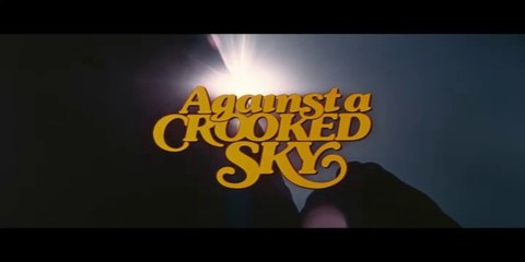 Against A Crooked Sky - Movie