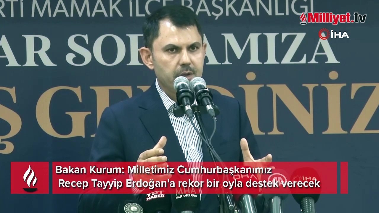 Bakan Kurum: Milletimiz Cumhurbaşkanımız Recep Tayyip Erdoğan'a rekor bir oyla destek verecek