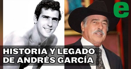 ¿Quién fue Andrés García? | EXPRESO