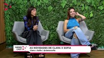 Rádio Cast | Clara x Sofia: Vem aí um feat com a C...