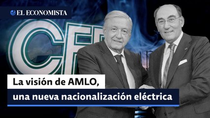 López Obrador ve una nueva nacionalización eléctrica tras compra a Iberdrola