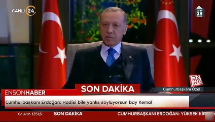 Cumhurbaşkanı Erdoğan: Hadisi bile yanlış söylüyorsun bay Kemal