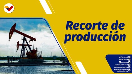 Punto de Encuentro | OPEP plus realiza nuevo recorte de producción petrolera