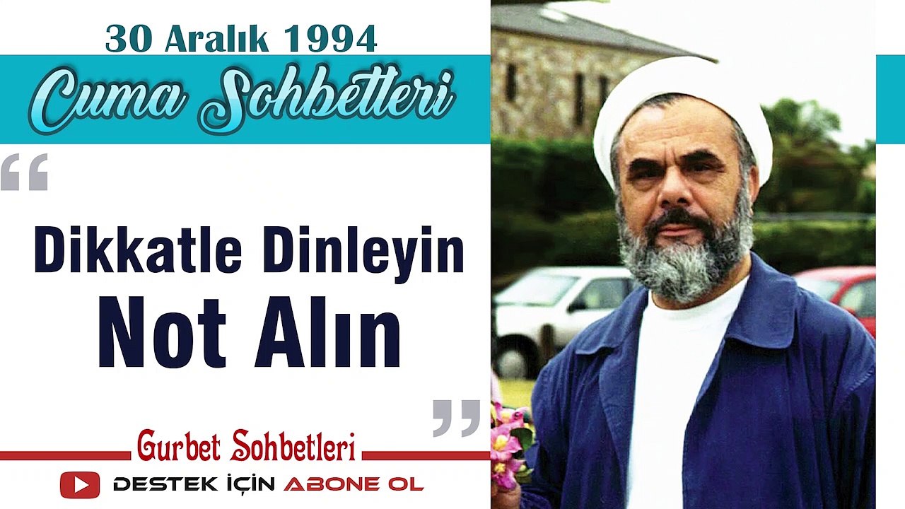Dikkatle Dinleyin Not Alın - Prof. Dr. Mahmud Esad Coşan - Cuma Sohbetleri
