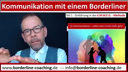 #Kommunikation mit einem #Borderliner - Einleitung Teil 1 - die U.M.W.E.G. Methode