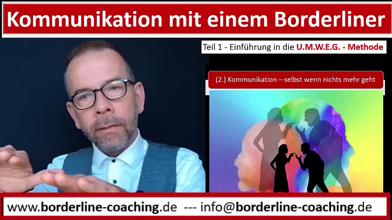 #Kommunikation mit einem #Borderliner - Einleitung Teil 1 - die U.M.W.E.G. Methode